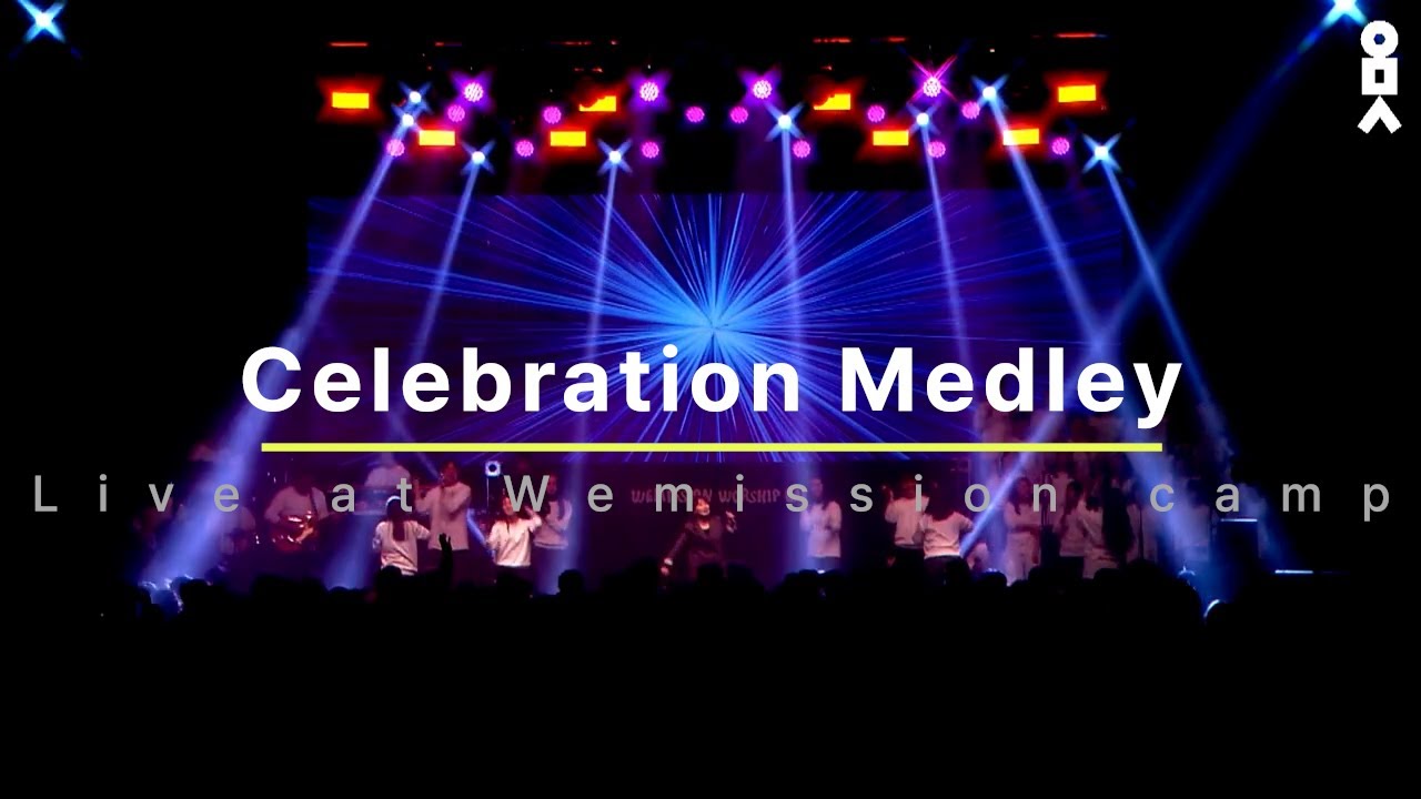 Celebration Medley(셀러브레이션 메들리-Because of, Sing sing sing, 춤추는 세대) l 위미션 버전 - Live at Wemission camp