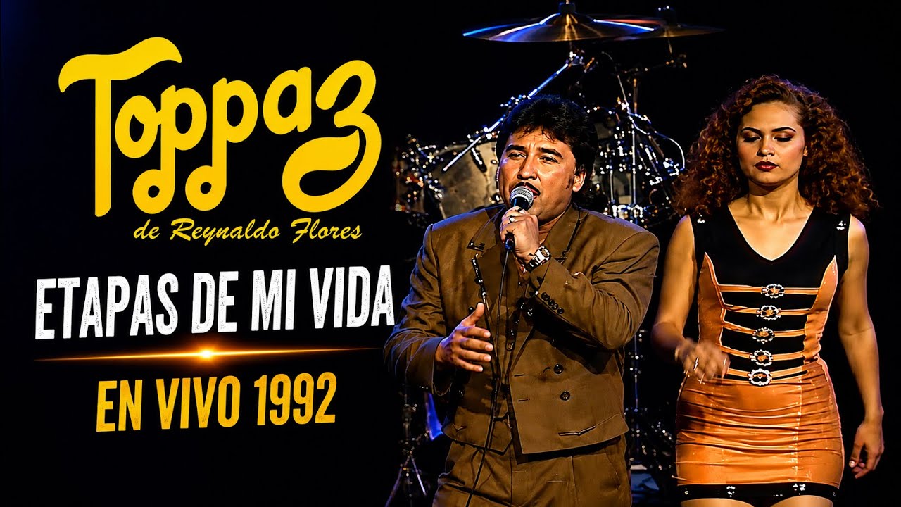 1992 - ETAPAS DE MI VIDA - Grupo Toppaz de Reynaldo Flores - En Vivo -
