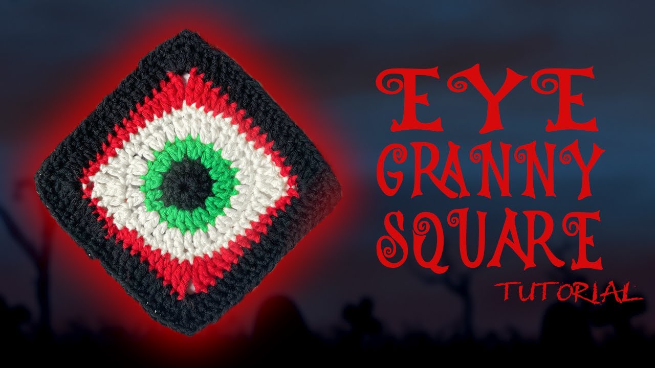 EYE GRANNY SQUARE CROCHET STEP-BY-STEP TUTORIAL | Halloween granny squares