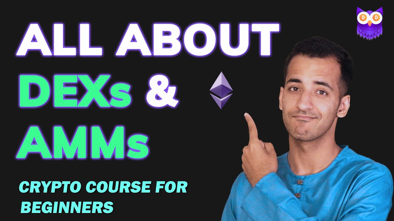 Decentralized Exchange (DEX) and Automated Market Makers (AMM) Explained | Crypto Course