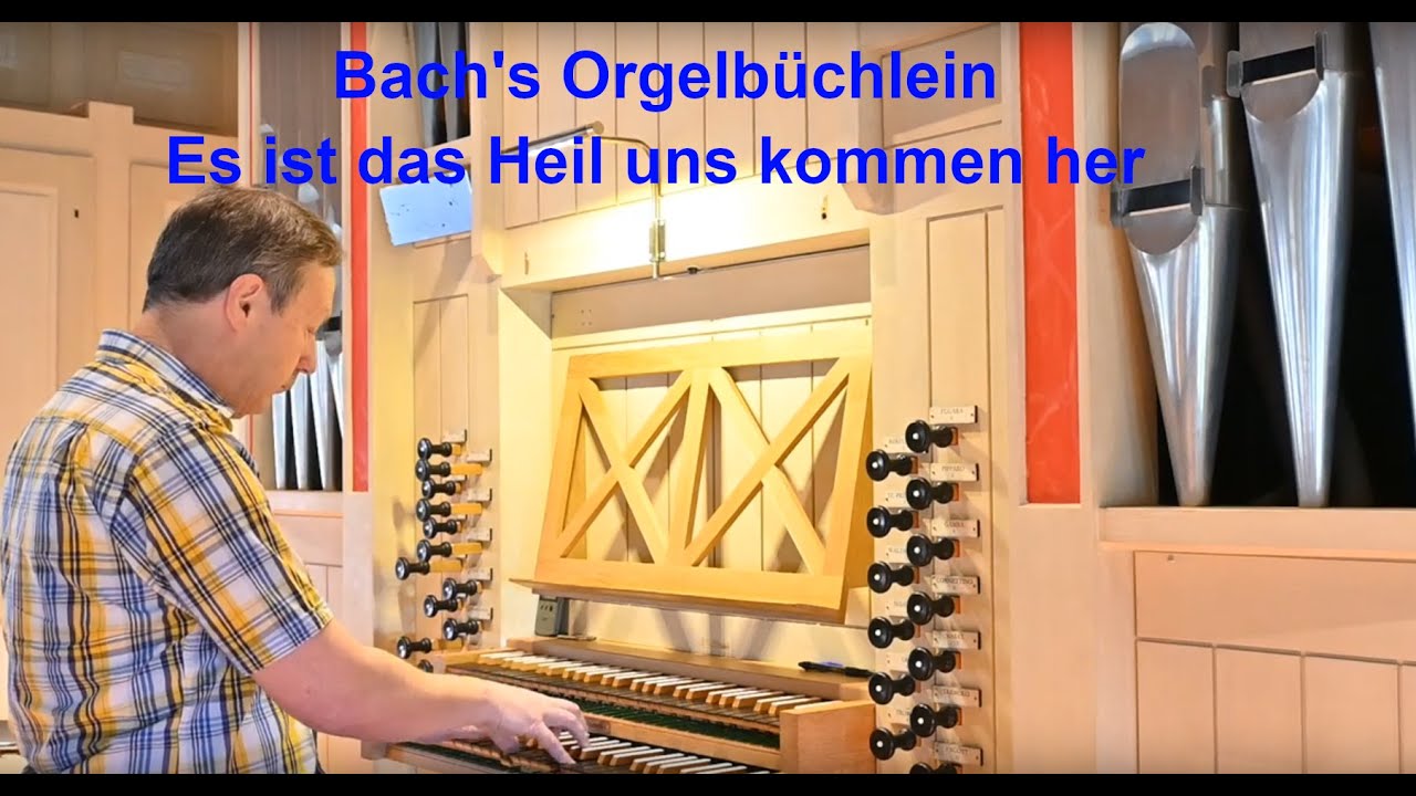 Bach: Es ist das Heil uns kommen her, BWV 638 (Performing Bach's Orgelbüchlein)