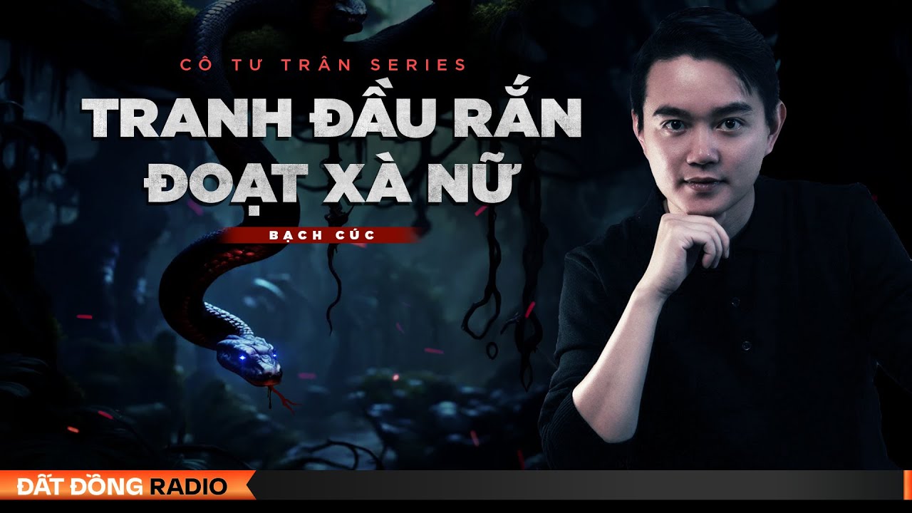 Nghe truyện ma : TRANH ĐẦU RẮN ĐOẠT XÀ NỮ - Chuyện ma cô thầy pháp miền tây Tư Trân P25