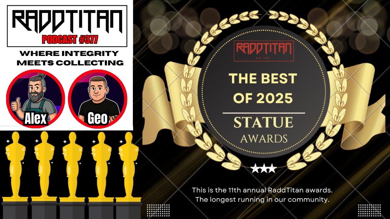 🎙️ RaddTitan Podcast 377 | The Best Statues of 2025 🏆 11th Annual RaddTitan Awards