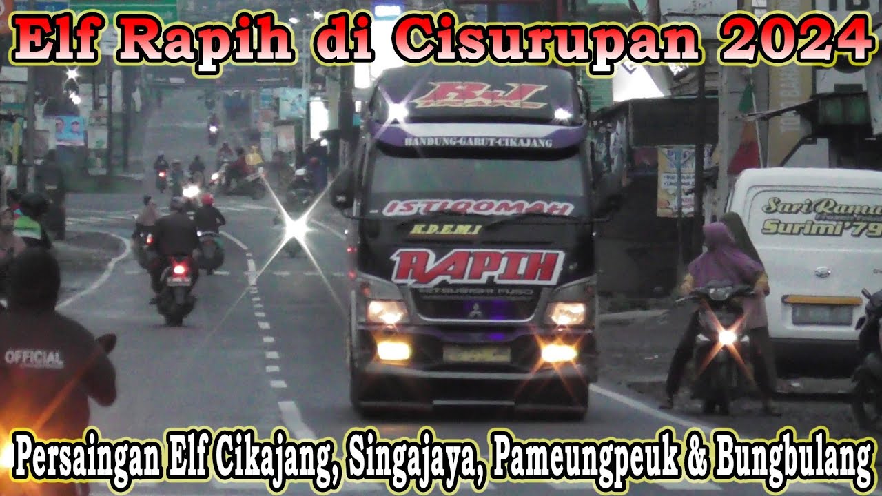 Elf Rapih Cikajang Bandung Full Modifikasi Vs Elf Bungbulang, Singajaya & Pameungpeuk