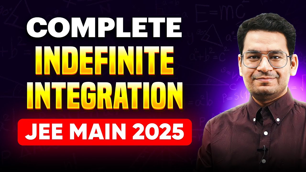 Complete Indefinite Integration in 90 Minutes for JEE Main 2025 | One Shot Series for Maths