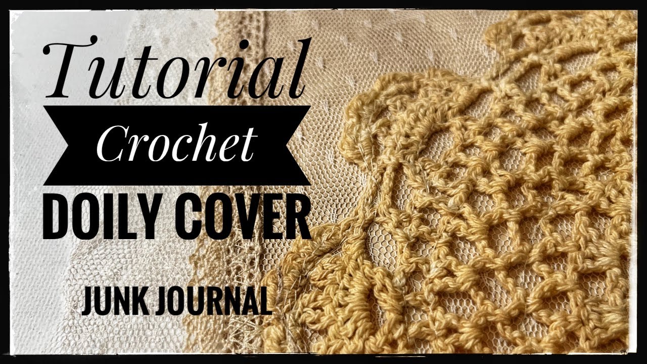Tutorial - Crochet Doily Cover - Junk Journal