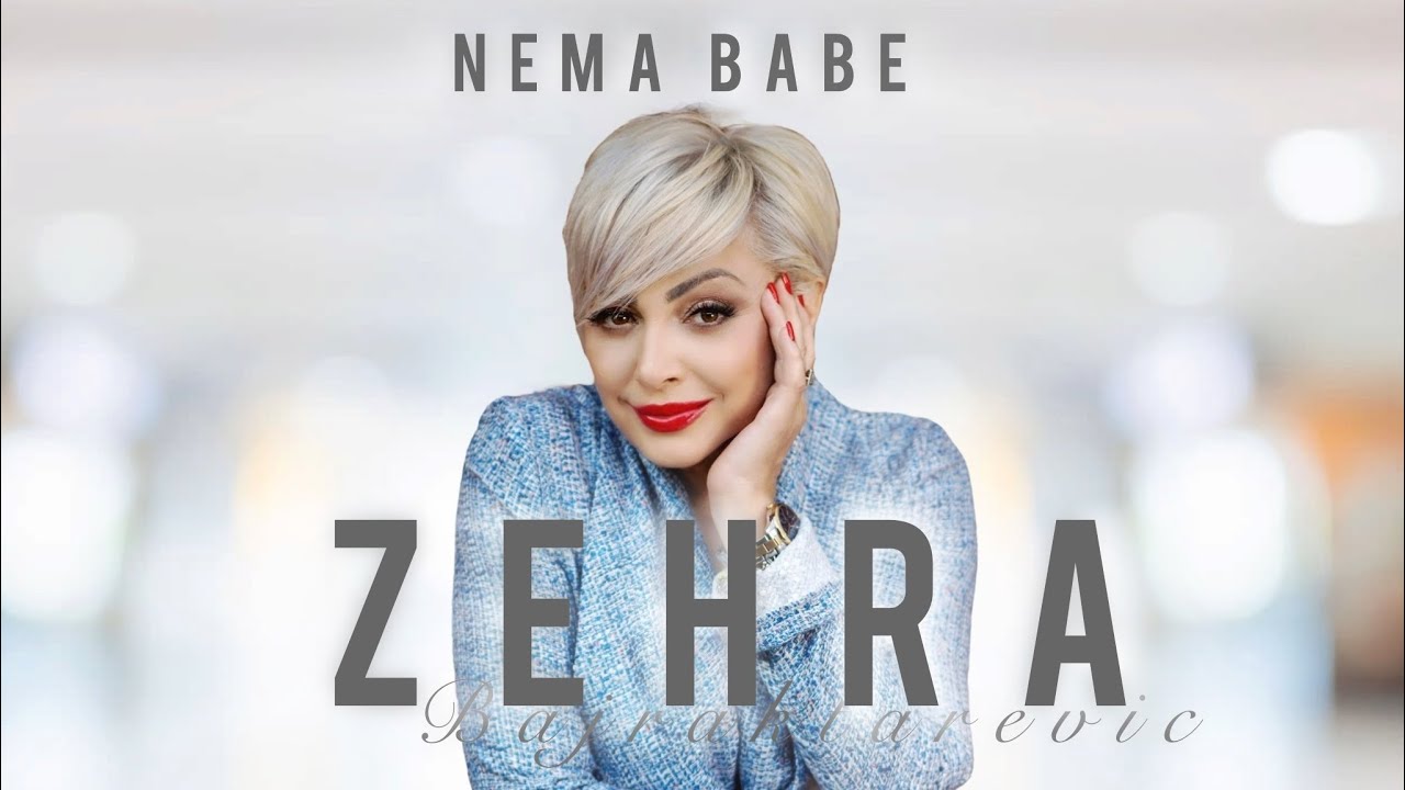 Zehra Bajraktarević - Nema Babe 2021