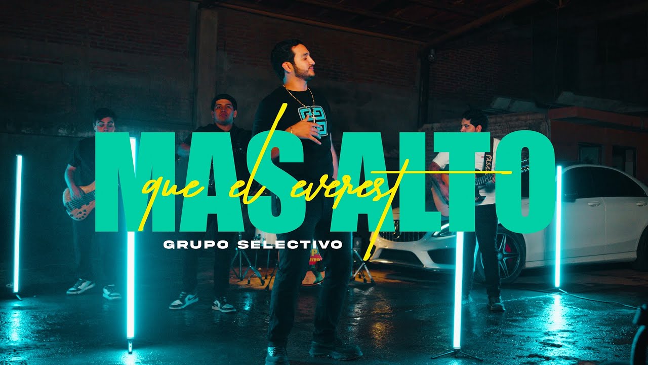 Grupo Selectivo - Mas Alto Que El Everest (Video Oficial)