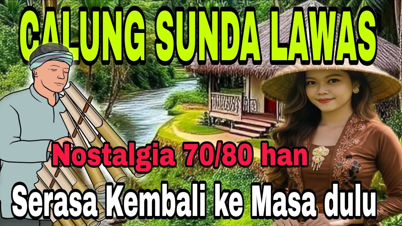 ERA 70/80 HAN‼️CALUNG SUNDA LAWAS // SERASA KEMBALI KE MASA DULU