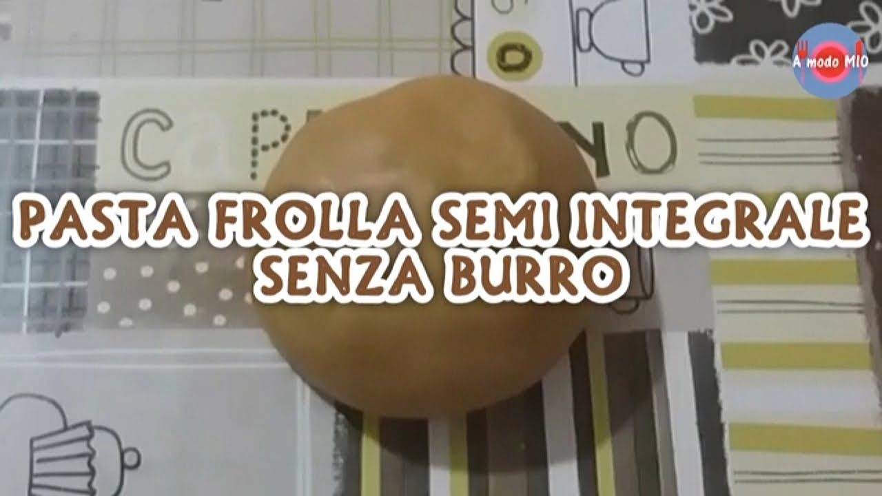 PASTA FROLLA SEMI INTEGRALE all'OLIO 🍪 La ricetta SENZA BURRO della pasta frolla leggera e golosa!