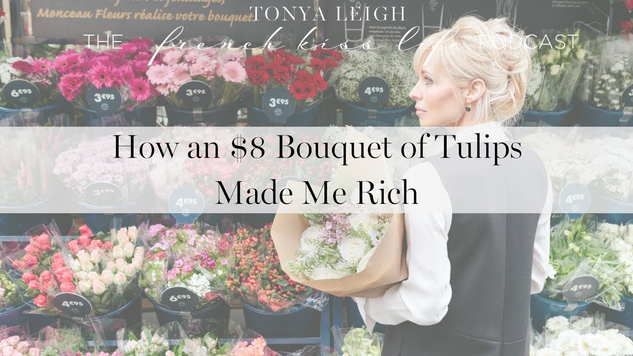 How an $8 Bouquet of Tulips from Walmart Made me Rich