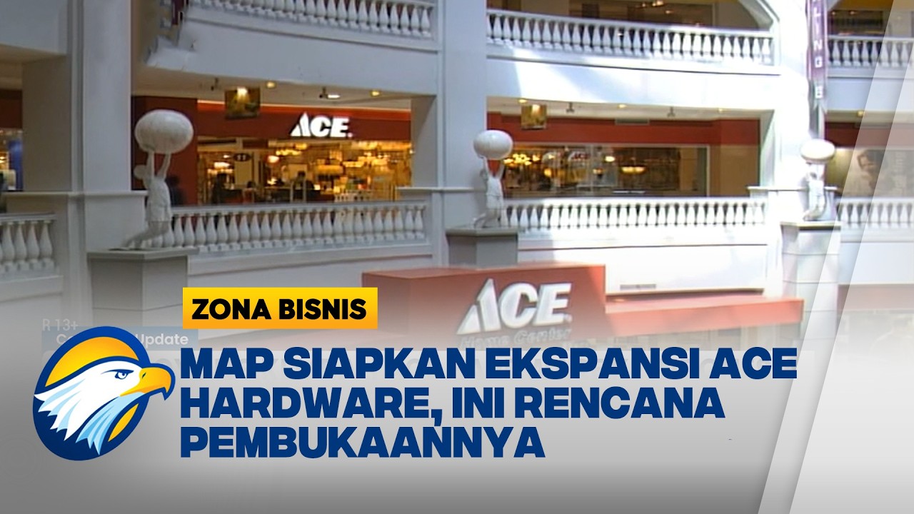 Ace Hardware Kembali Ke Indonesia Di Bawah Naungan Map - [Corporate Update]