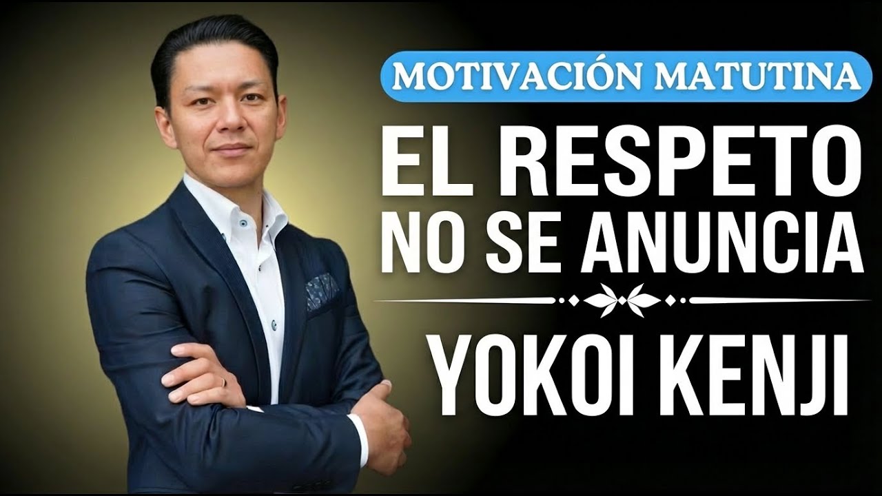 El verdadero respeto no hace ruido(y casi nadie sabe reconocerlo)| Discurso motivacional Yokoi Kenji