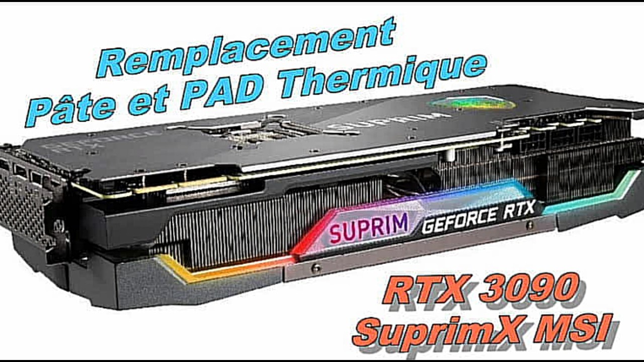 Thermal Pad Remplacement - RTX 3090 MSI SuprimX