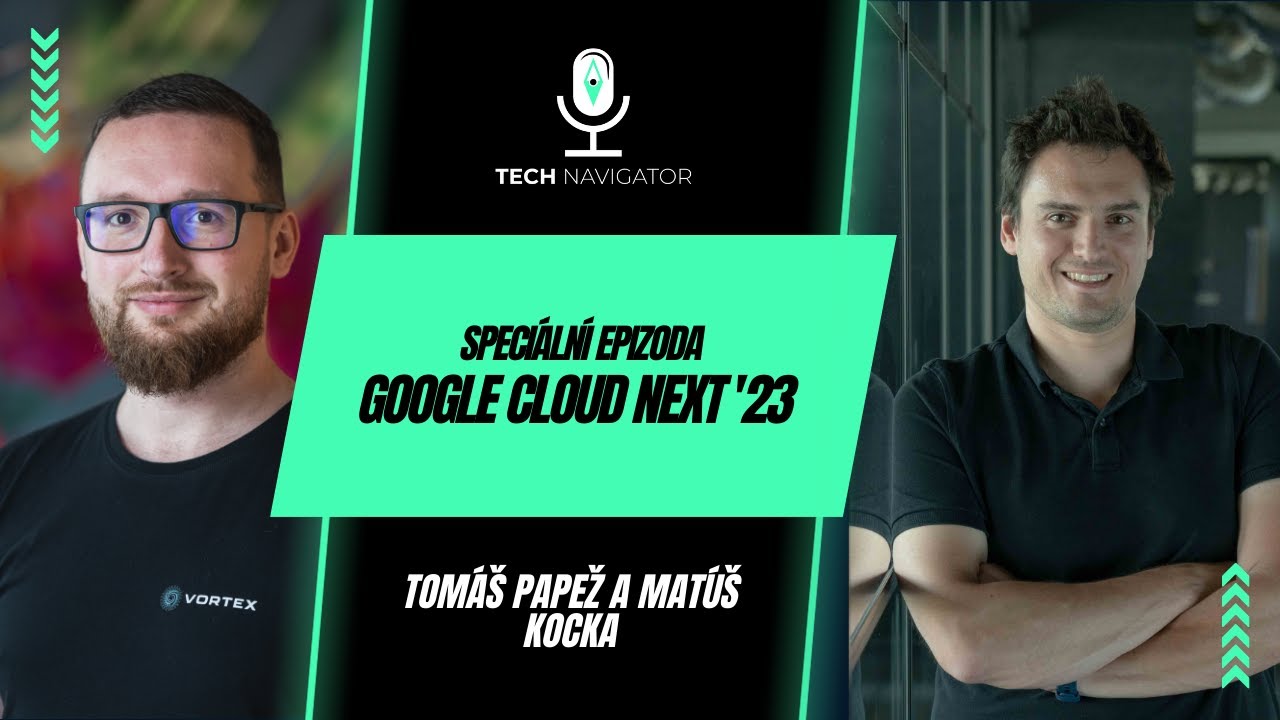 Speci&aacute;ln&iacute; epizoda - Google Cloud Next &rsquo;23