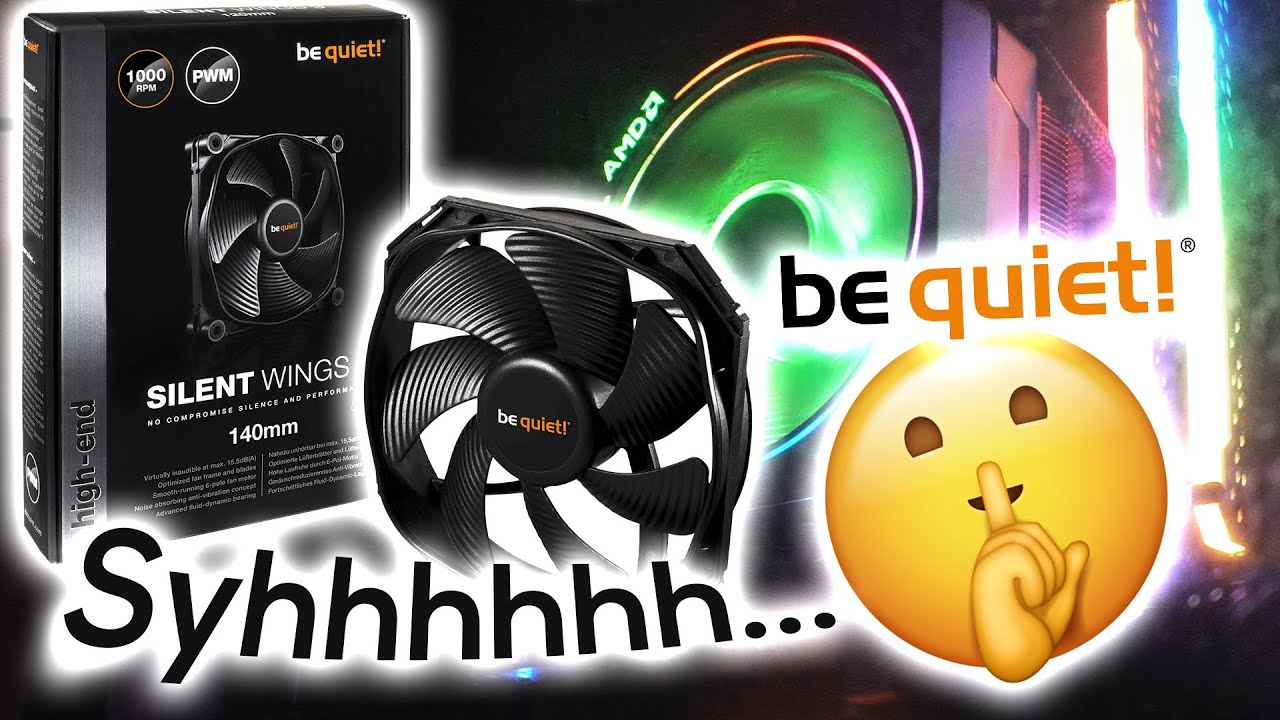 Silent case fans! Be Quiet! Silent Wings 3