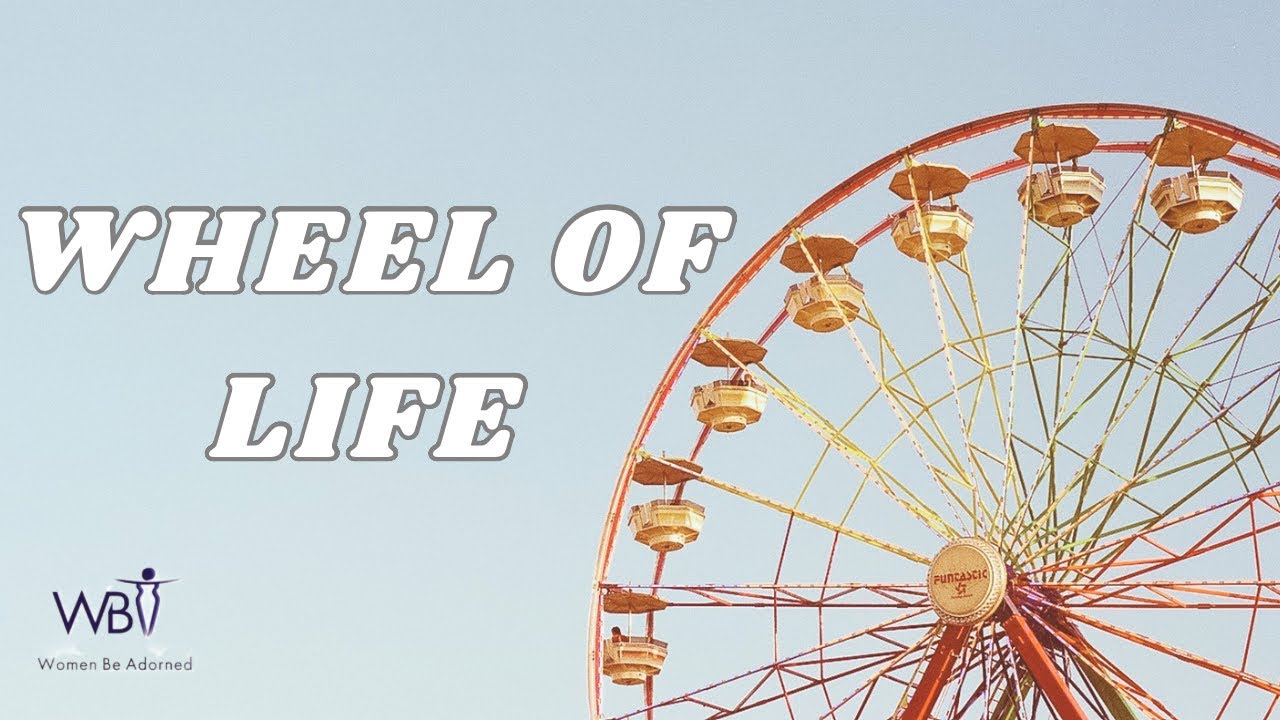 Wheel of Life - Pst Kgomotso Sekhokho | Women Be Adorned