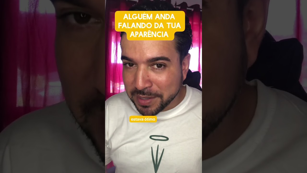 Alguém anda falando da tua aparência 