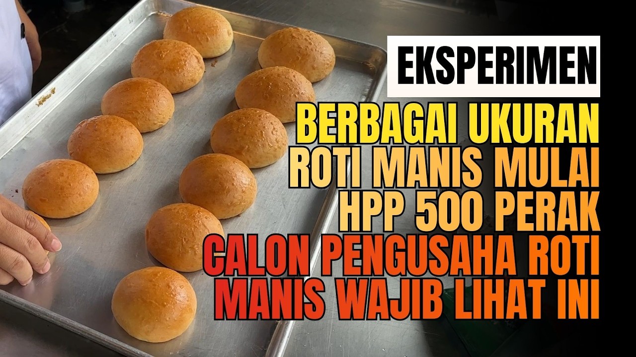 Eksperimen Gramasi Adonan Roti Manis 35g-80g & Hitung Modal HPP | Paket Usaha Bakery Revon