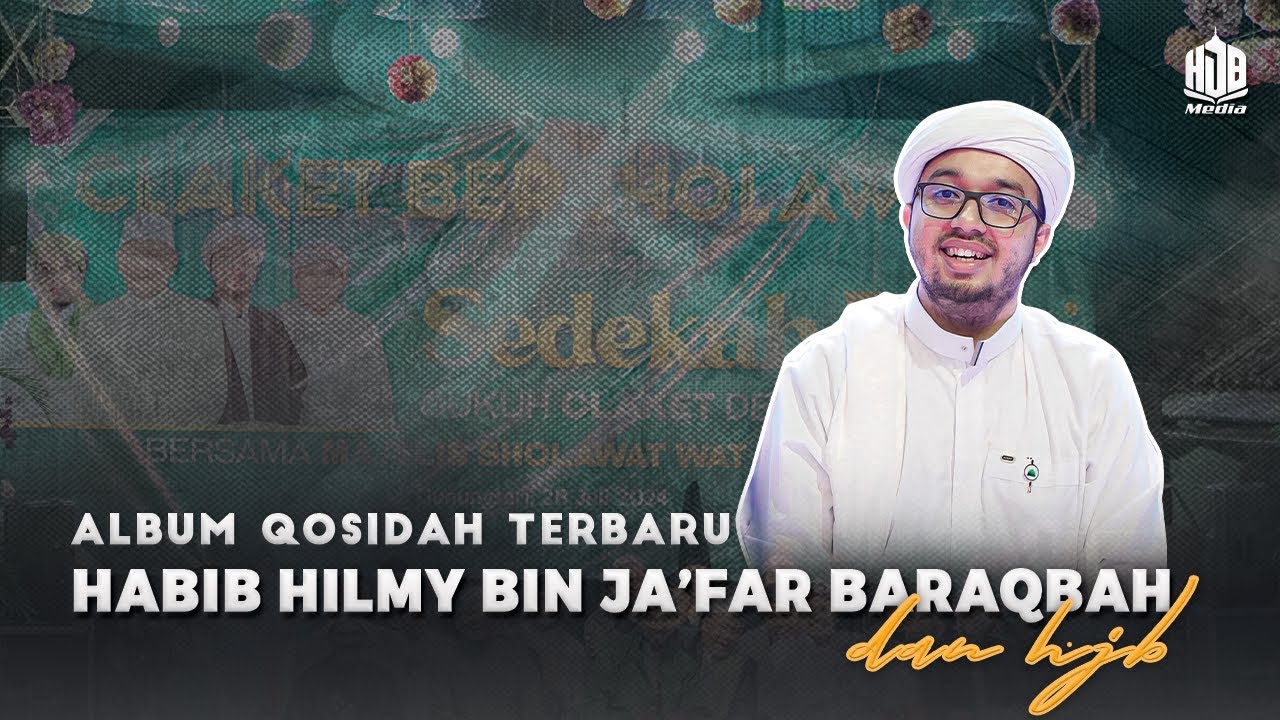 ALBUM QOSIDAH TERBARU HABIB HILMY BIN JA'FAR BARAQBAH DAN HJB