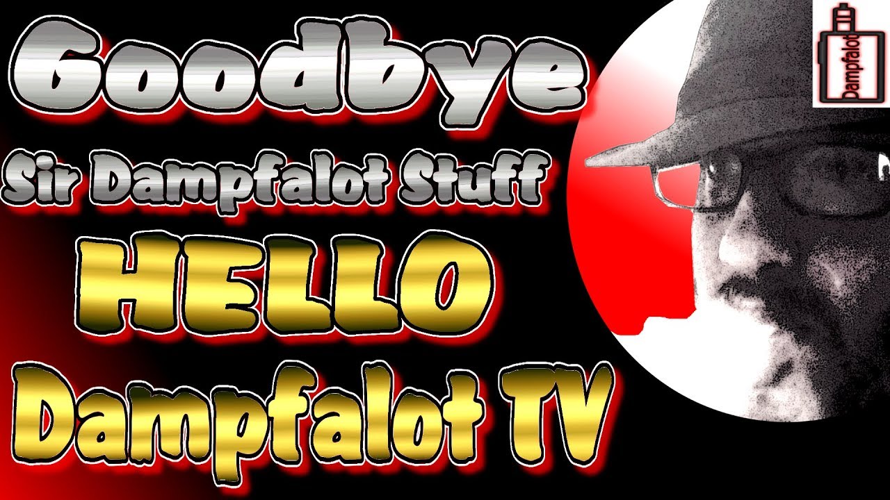 Goodbye Sir Dampfalot Stuff !