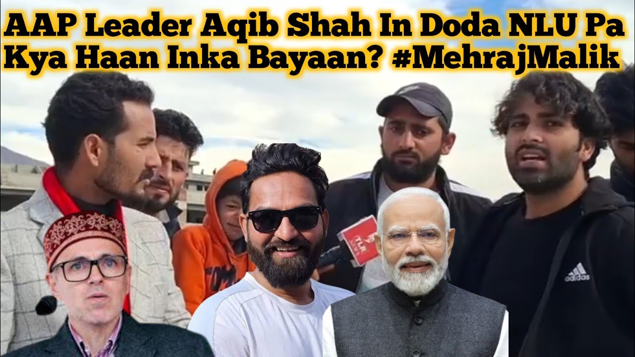 AAPLeader Aqib Shah In Doda NLU Pa Kya Haan Inka Bayaan?Sulinder Parihar Sarazi Reports #mehrajmalik