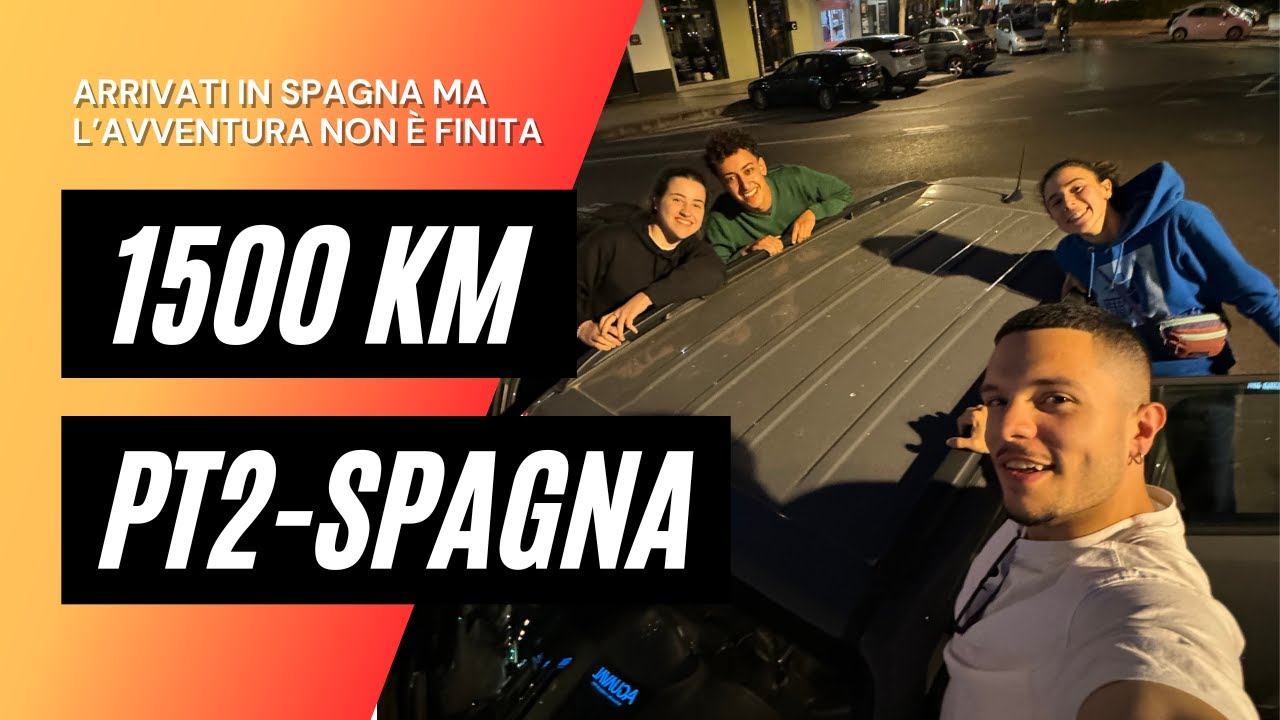 PARTE 2 : In auto dall' ITALIA alla SPAGNA