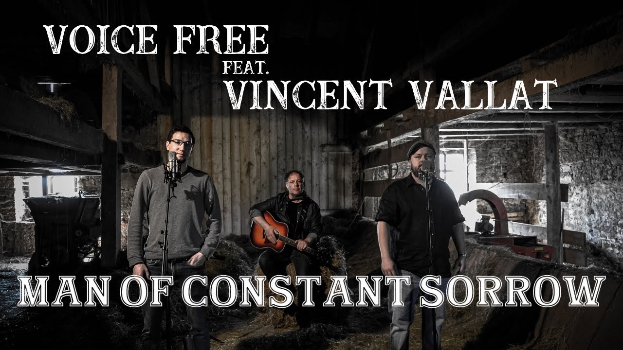 Man of constant sorrow (Voice Free cover feat. Vincent Vallat )