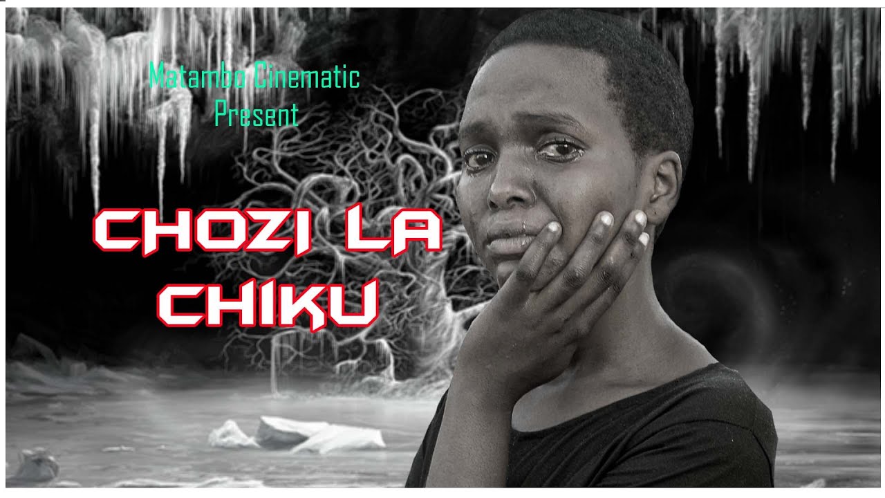 CHOZI LA CHIKU-FULL HD MOVIE