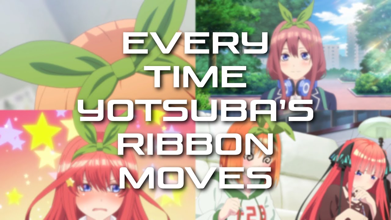 The Quintessential Quintuplets - Every Time Yotsuba's Ribbon Moves