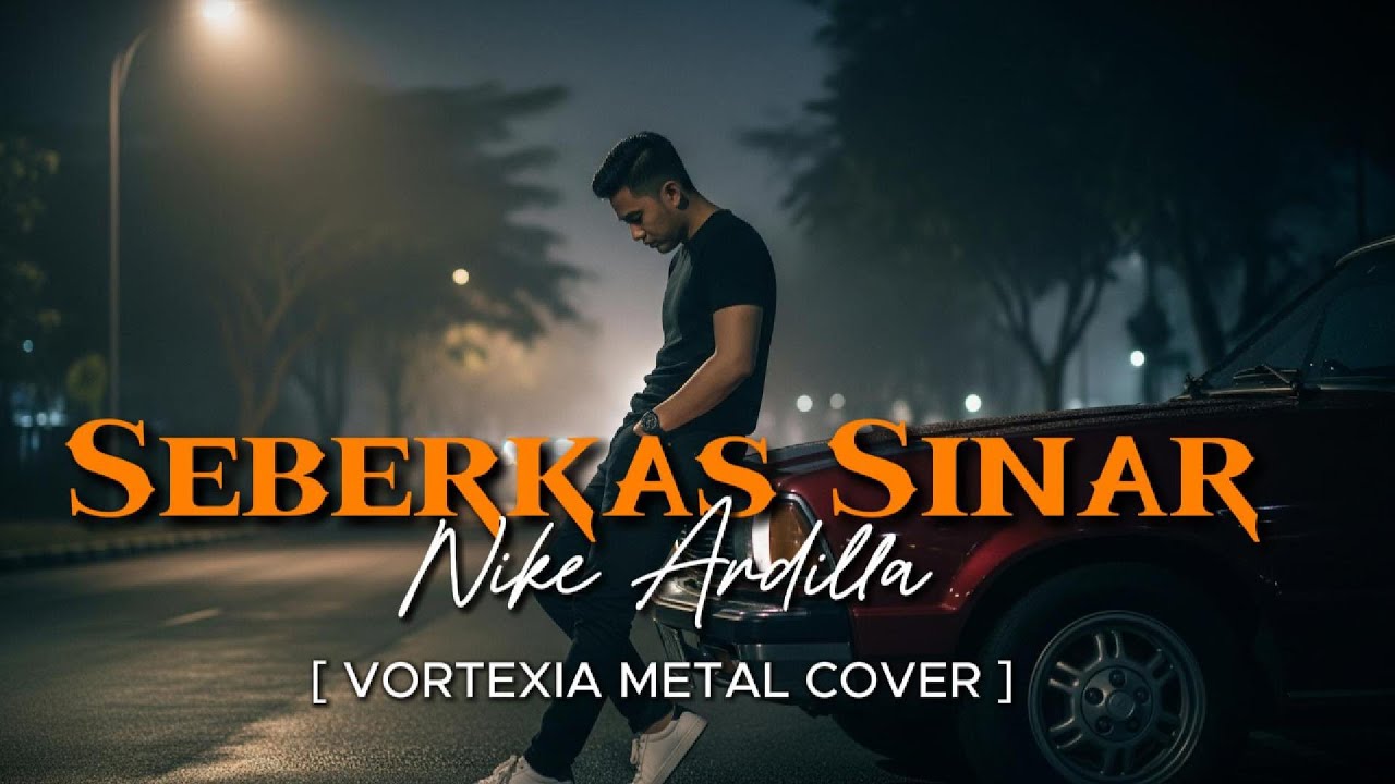 Seberkas Sinar  &ndash; Nike Ardilla  | Vortexia Metal Version [ Extended ]
