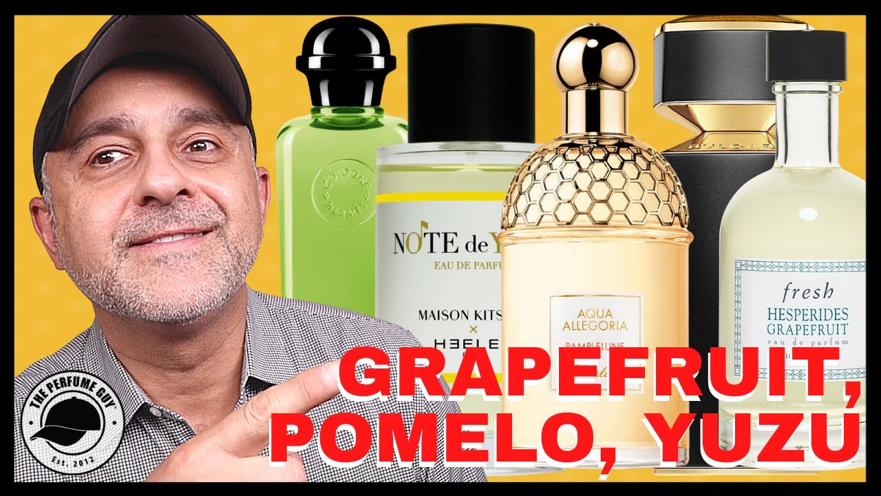 22 GRAPEFRUIT, POMELO, AND YUZU IN FRAGRANCES | BEST GRAPEFRUIT FRAGRANCES