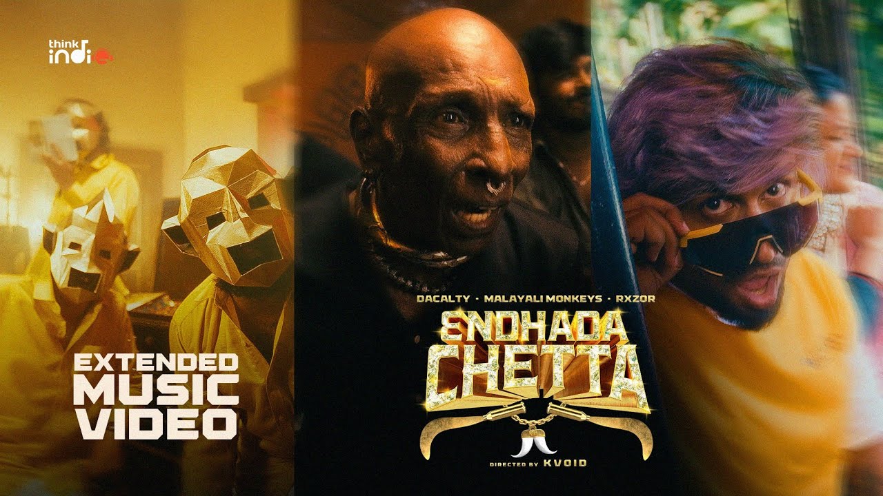 Dacalty x Malayali Monkeys x RXZOR - Endhada Chetta (Extended Music Video) | Think Indie