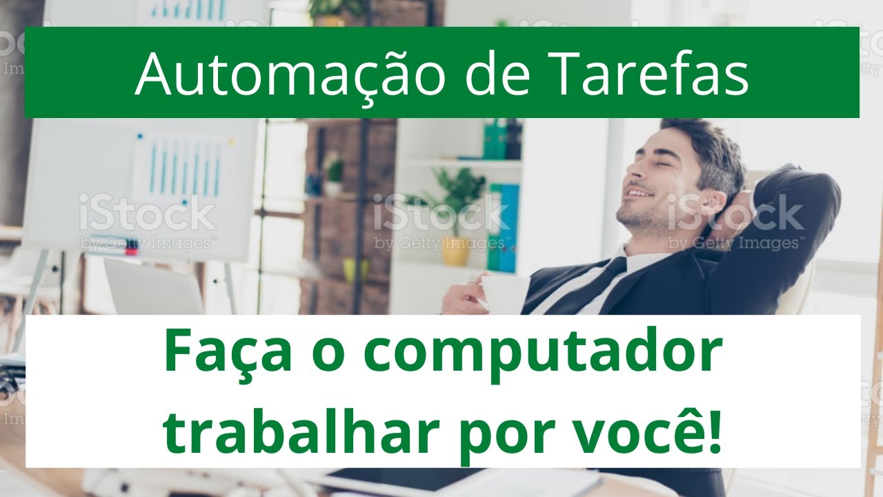 Automa&ccedil;&atilde;o de tarefas - Fa&ccedil;a o computador trabalhar por voc&ecirc;! Parte 7 (INICIANTE)