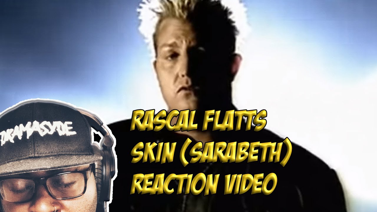 Rascal Flatts - Skin (Sarabeth) REACTION VIDEO