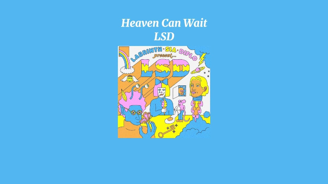 LSD - Heaven Can Wait (Sped Up Version)