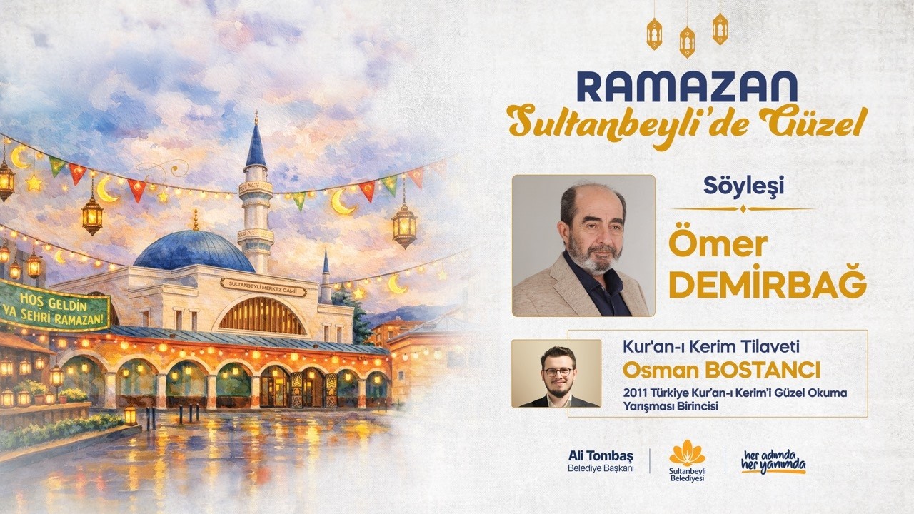 Söyleşi: Ömer Demirbağ - Ramazan Sultanbeyli’de Güzel