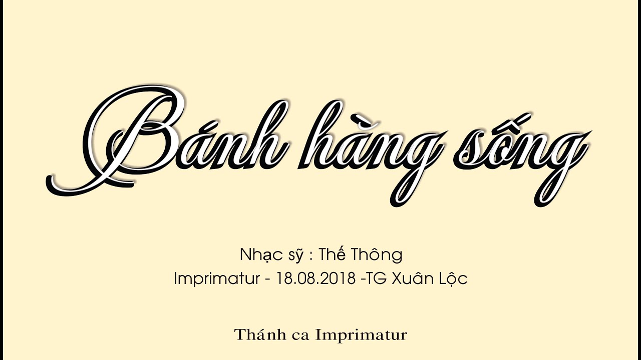 Bánh hằng sống - Nhạc sỹ : Thế Thông. Ca nguyện/hiệp lễ.