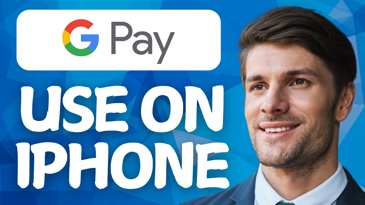 How to Use Google Pay on iPhone 2026 Method