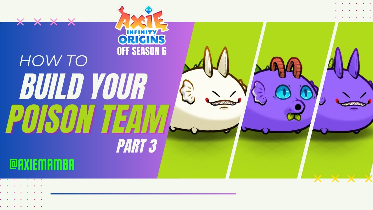 How To Build Your Own Poison Team on Axie Infinity Origins for Any Budget | Part 3 of 3