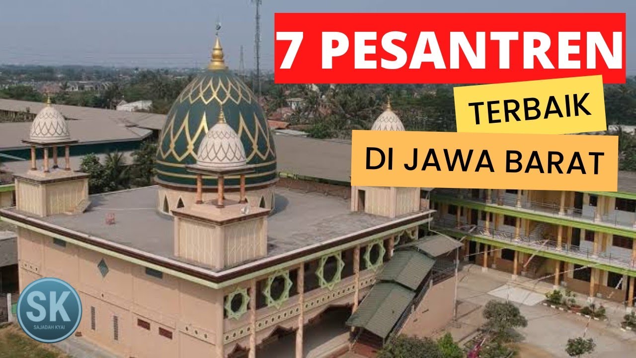 lebih dari 8000 PONDOK!? inilah 7  PESANTREN TERBAIK di jawa barat