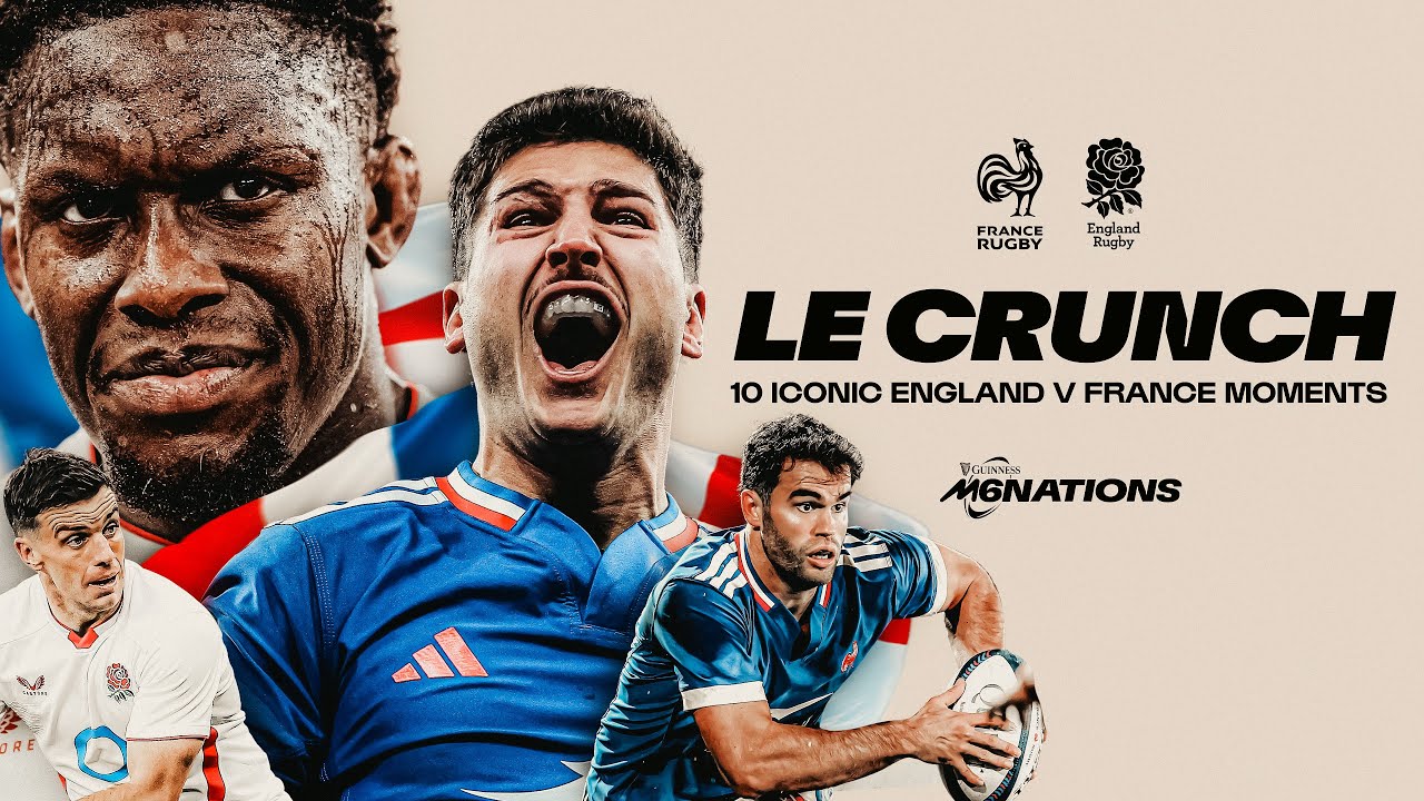 Le Crunch | 10 Iconic England v France Moments🔥