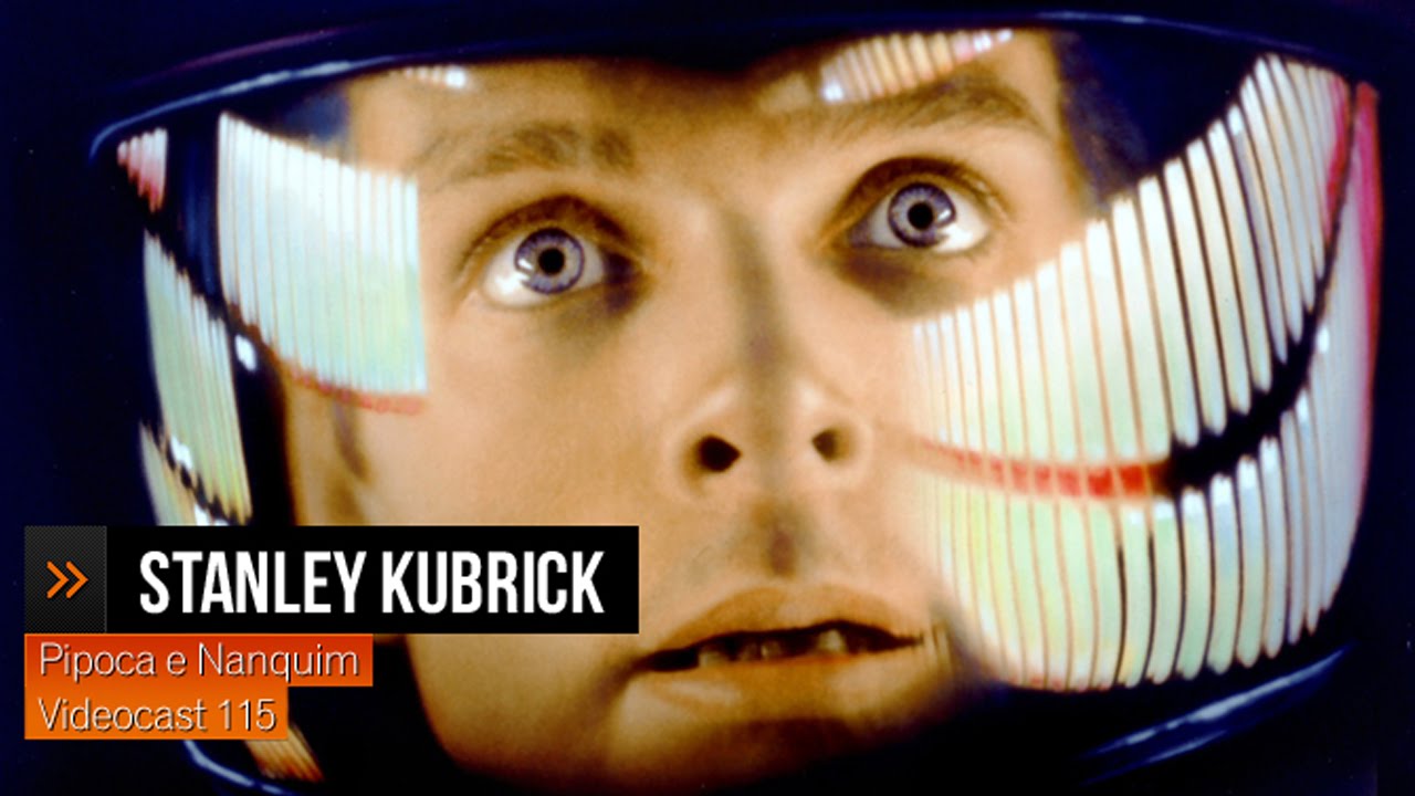 Mestres do Cinema: STANLEY KUBRICK | Pipoca e Nanquim #115 (20/04/2012)