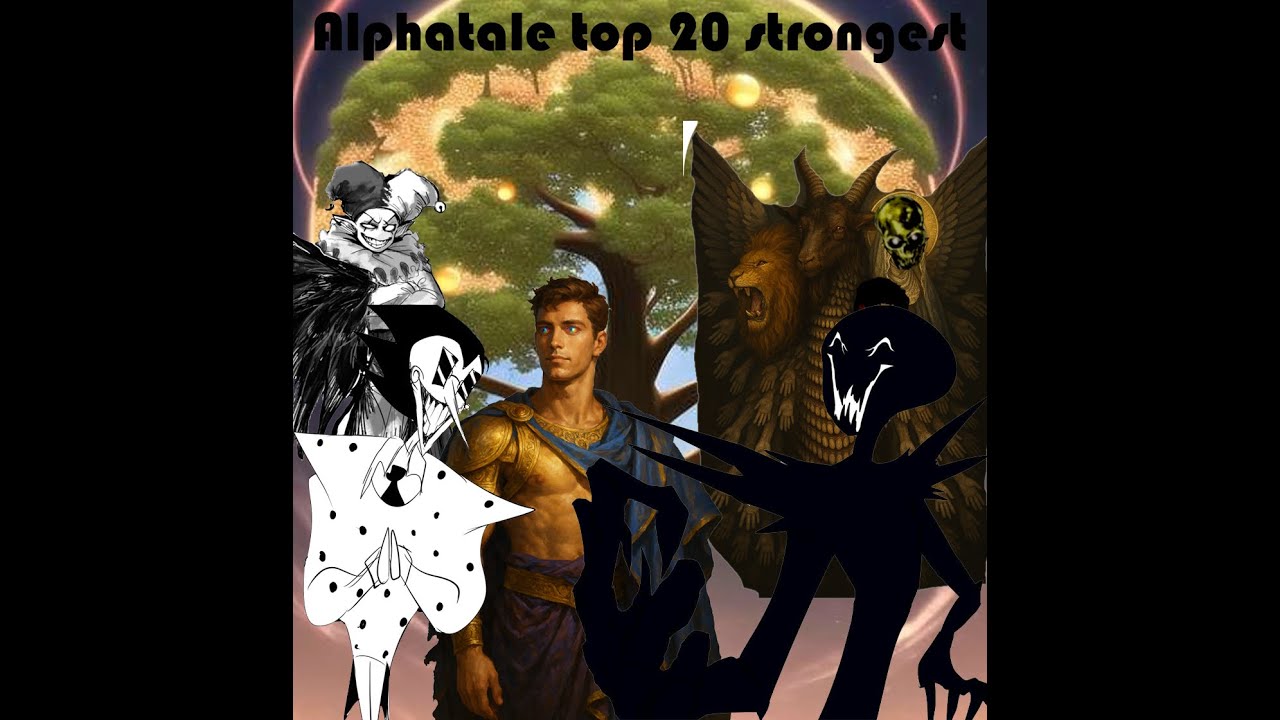 Top 20 Strongest Characters in Alphatale -- Part 1