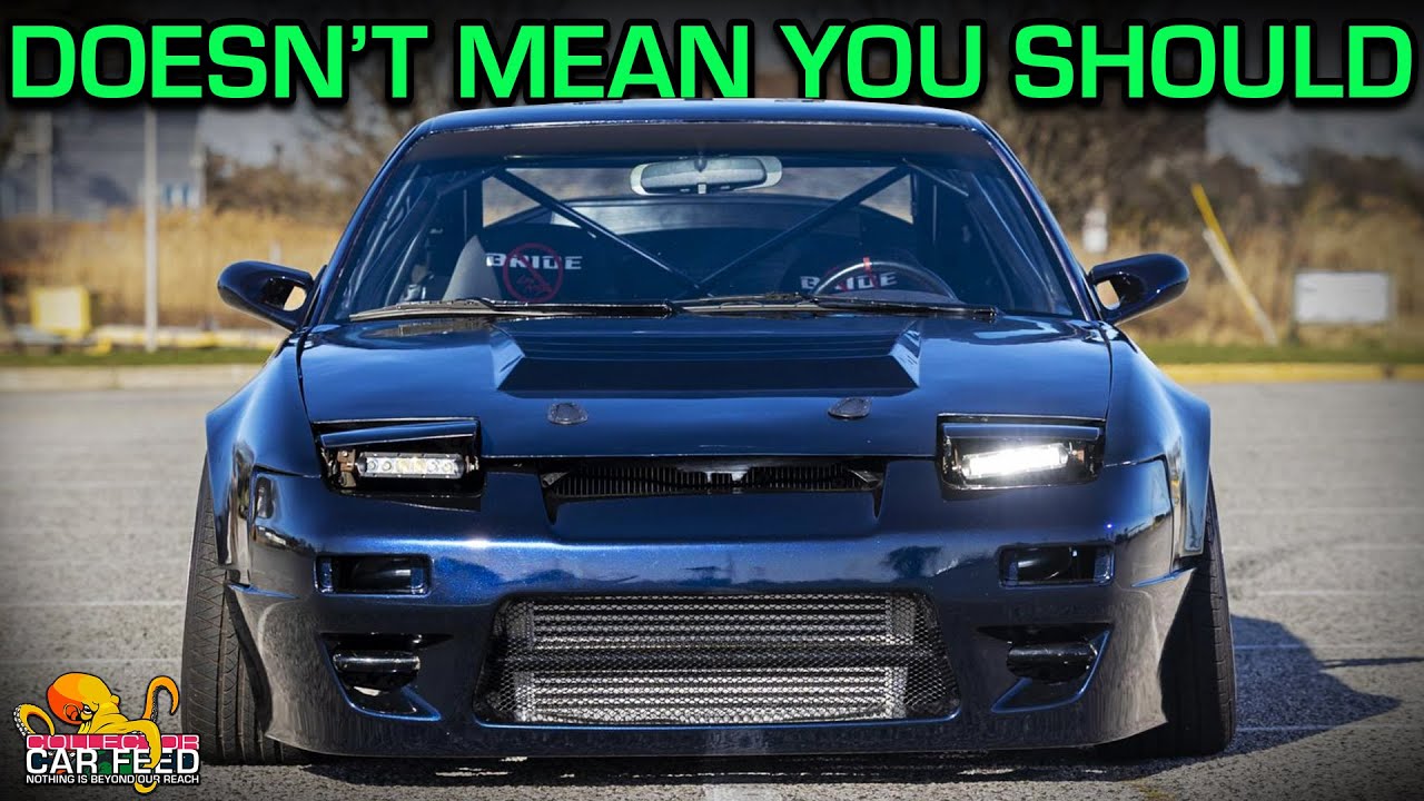 Of all the cars you can buy, the Nissan 240SX is one of them