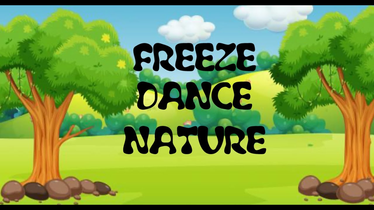 Freeze Dance   Nature