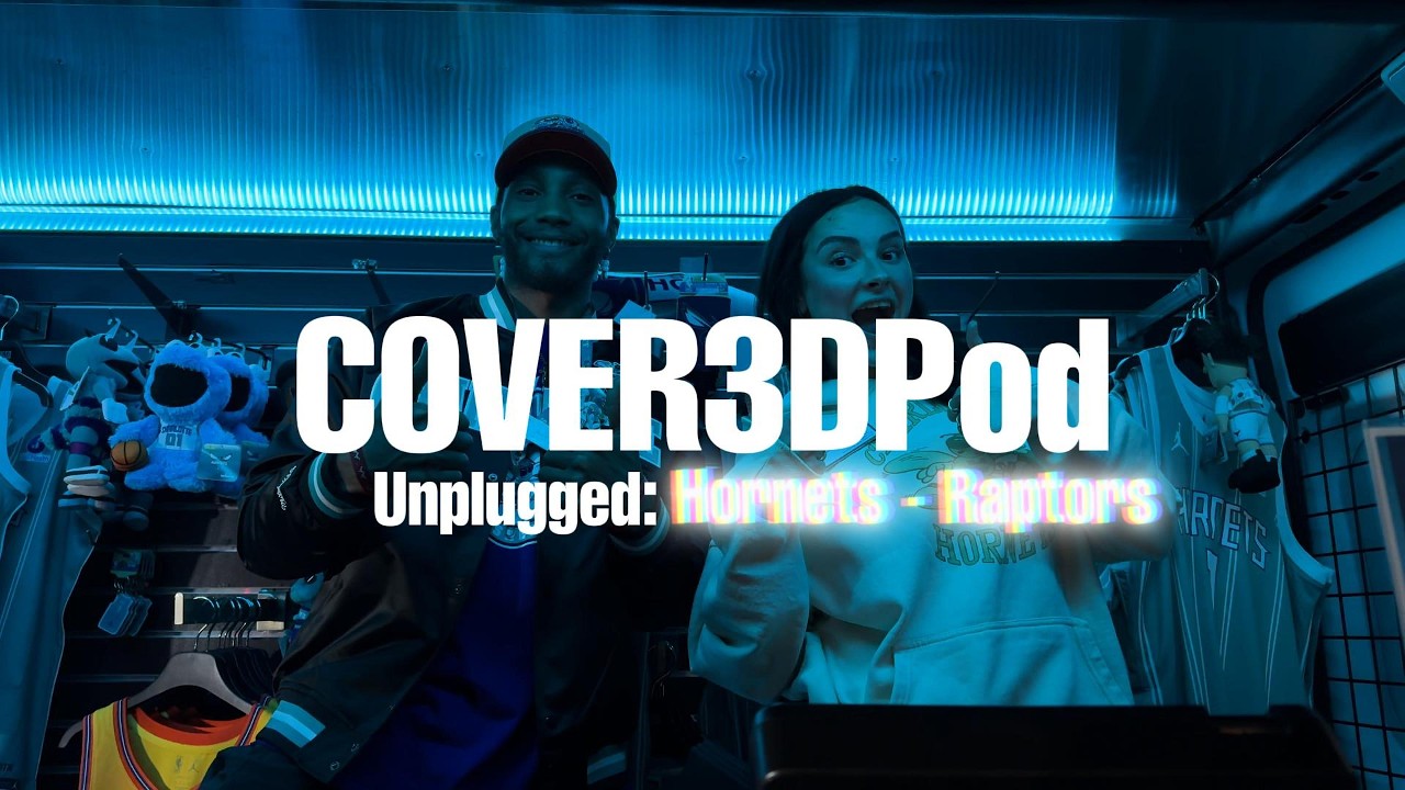 COVER3D | UNPLUGGED: HORNETS v RAPTORS