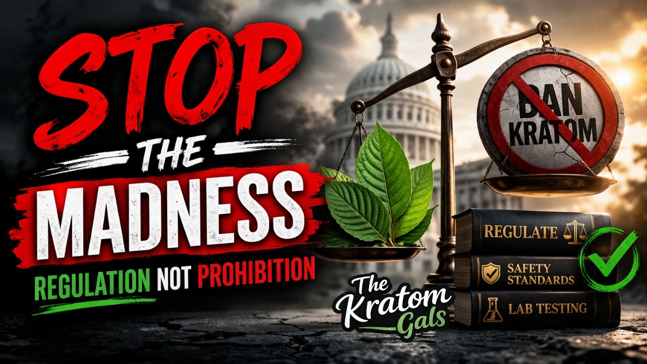 Kratom Chaos: Bans, 7OH Debate, and Why We Need Regulation Not Prohibition | The Kratom Gals