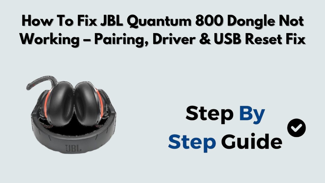 How to Fix JBL Quantum 800 Dongle Not Working – Pairing, Driver & USB Reset Fix