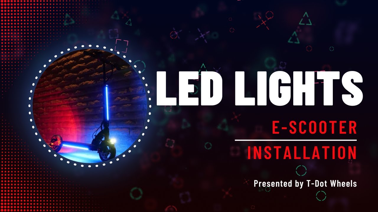 Installing LED Lights on an Electric Scooter | Presented by T-Dot Wheels